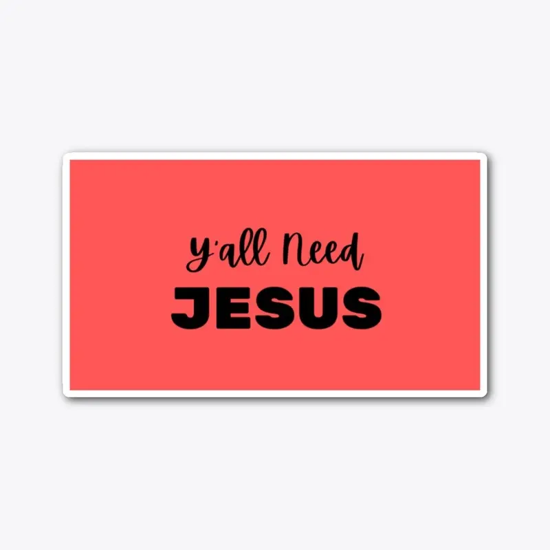 Y'all Need Jesus Sticker Red